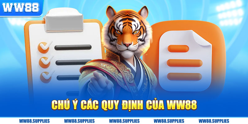 Chú ý các quy định của Ww88