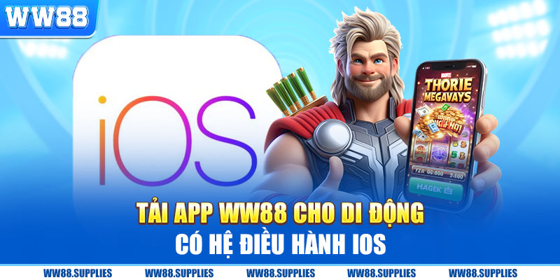 Hướng dẫn cách tải app Ww88 cho di động có hệ điều hành IOS