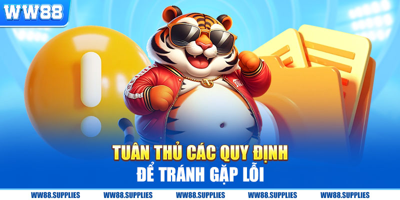 Tuân thủ các quy định để tránh gặp lỗi